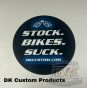 DK Custom Stickers STOCK BIKES SUCK Weatherproof, UV Resistant, Vinyl Stickers, Printed in the USA!